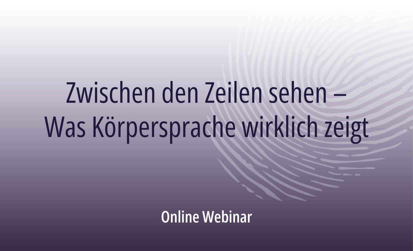 Zwischen den Zeilen sehen – Was Körpersprache wirklich zeigt
