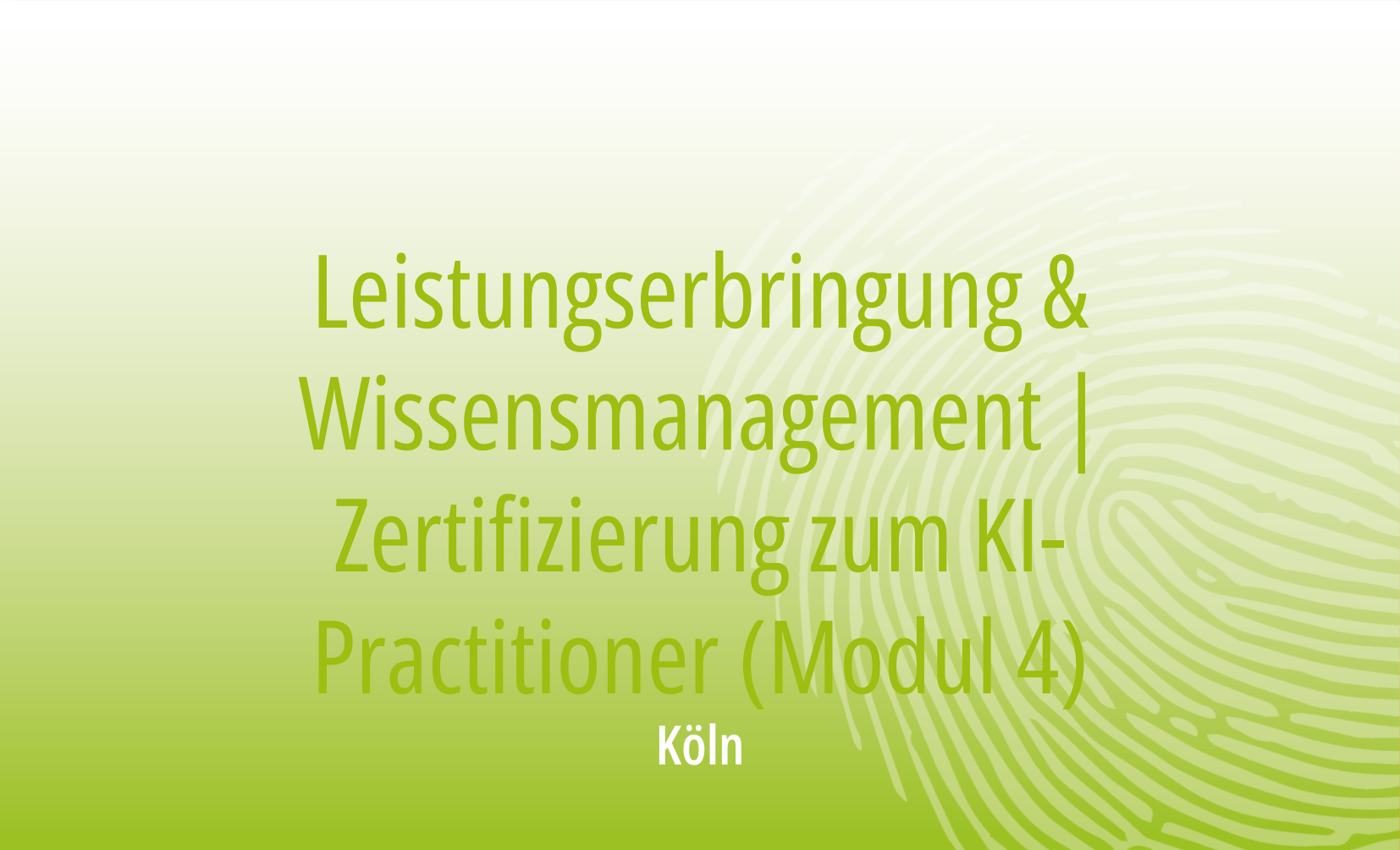 Leistungserbringung & Wissensmanagement | Zertifizierung zum KI-Practitioner (Modul 4)