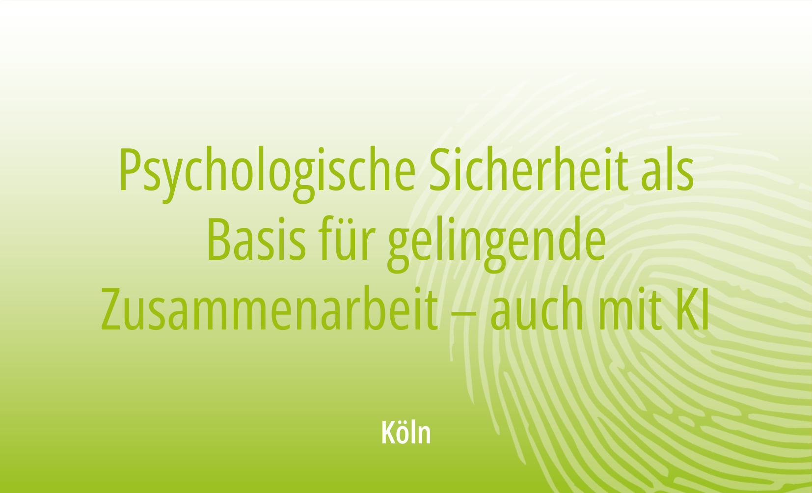 Psychologische Sicherheit als Basis für gelingende Zusammenarbeit – auch mit KI