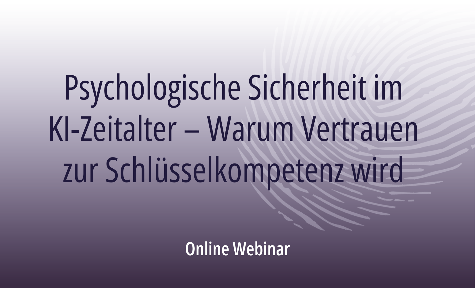 Psychologische Sicherheit im KI-Zeitalter – Warum Vertrauen zur Schlüsselkompetenz wird
