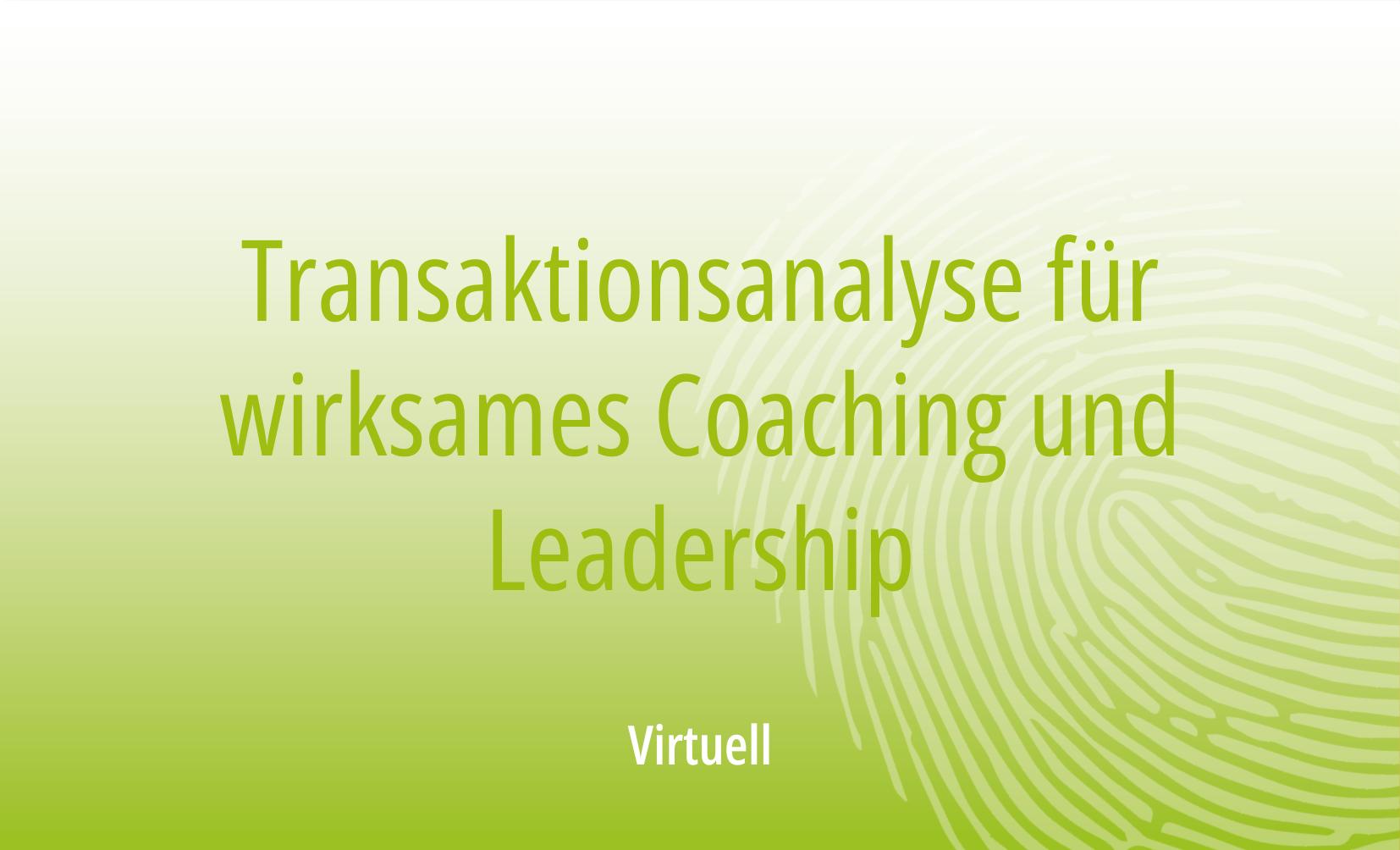 Transaktionsanalyse für wirksames Coaching und Leadership